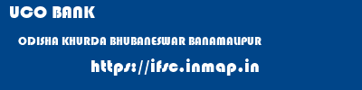 UCO BANK  ODISHA KHURDA BHUBANESWAR BANAMALIPUR  ifsc code